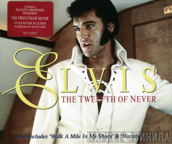 Elvis Presley - The Twelfth Of Never