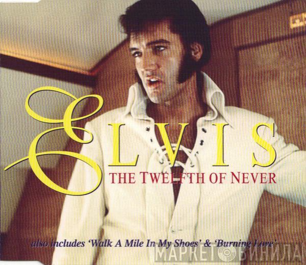  Elvis Presley  - The Twelfth Of Never