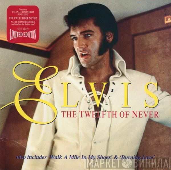  Elvis Presley  - The Twelfth Of Never