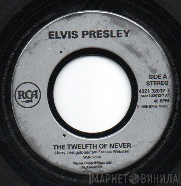  Elvis Presley  - The Twelfth Of Never