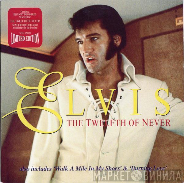  Elvis Presley  - The Twelfth Of Never