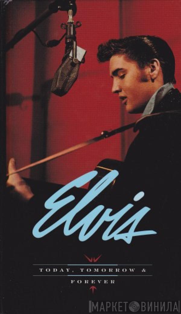 Elvis Presley - Today, Tomorrow & Forever