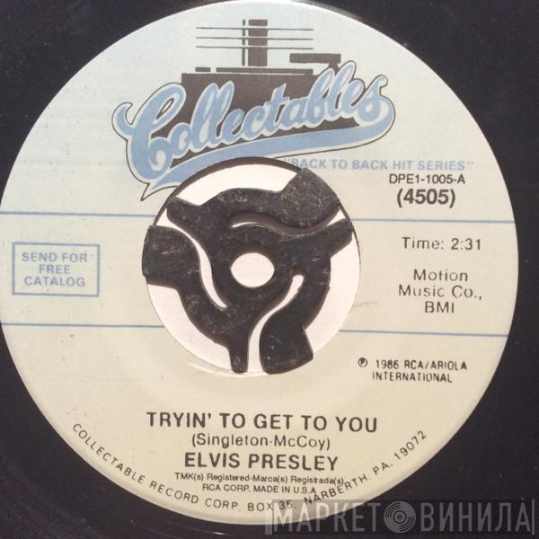 Elvis Presley - Tryin' To Get To You