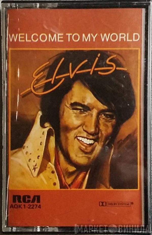  Elvis Presley  - Welcome To My World
