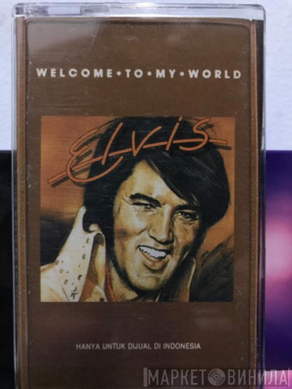  Elvis Presley  - Welcome To My World