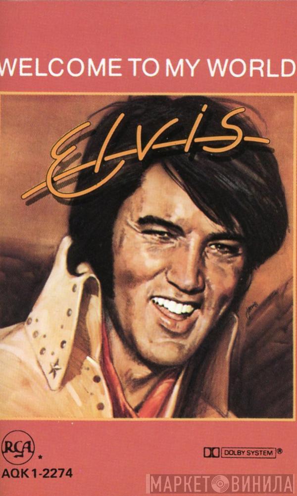  Elvis Presley  - Welcome To My World