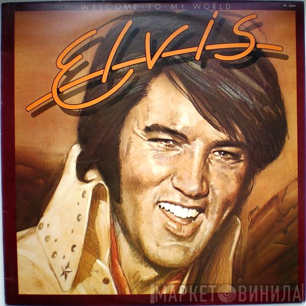  Elvis Presley  - Welcome To My World