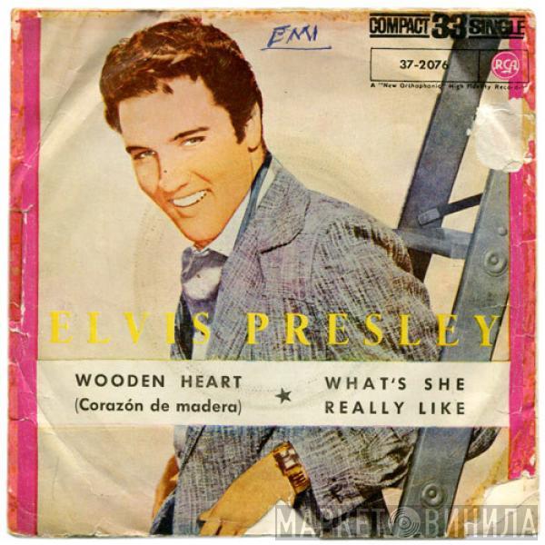 Elvis Presley - Wooden Heart = Corazón De Madera / What's She Really Like