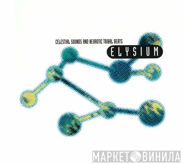 Elysium - Celestial Sounds And Neurotic Tribal Beats