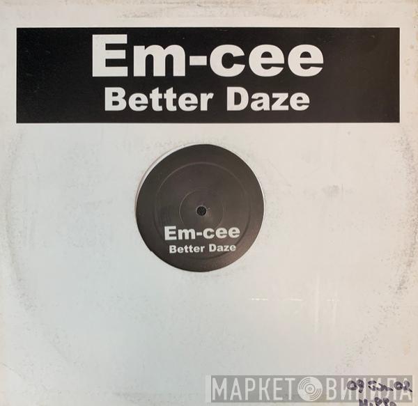 Em-Cee  - Better Days