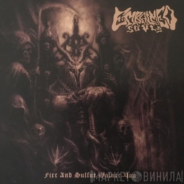Embalmed Souls - Fire And Sulfur Salute You