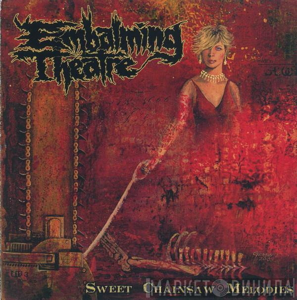  Embalming Theatre  - Sweet Chainsaw Melodies