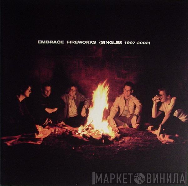 Embrace - Fireworks (Singles 1997-2002)