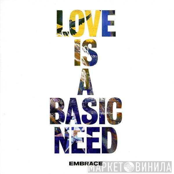 Embrace - Love Is A Basic Need