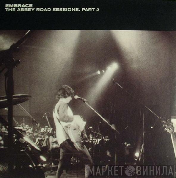 Embrace - The Abbey Road Sessions. Part 2