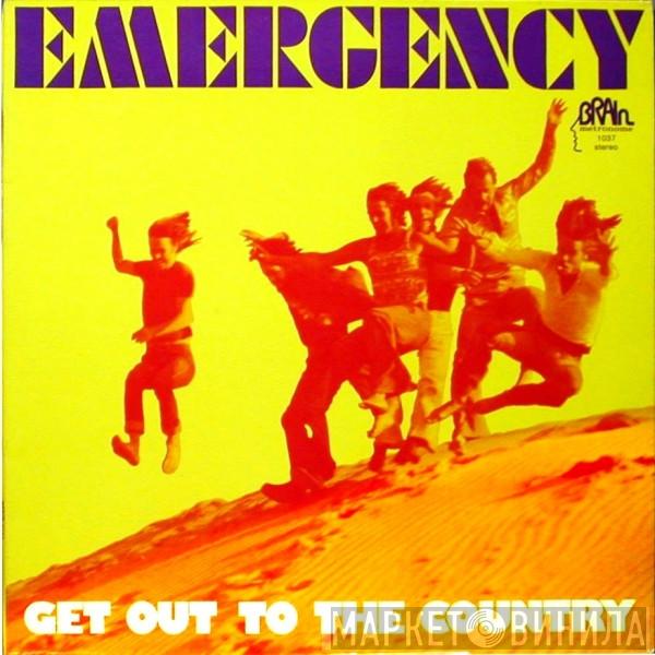  Emergency   - Get Out To The Country