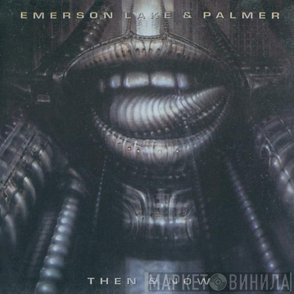  Emerson, Lake & Palmer  - Then & Now