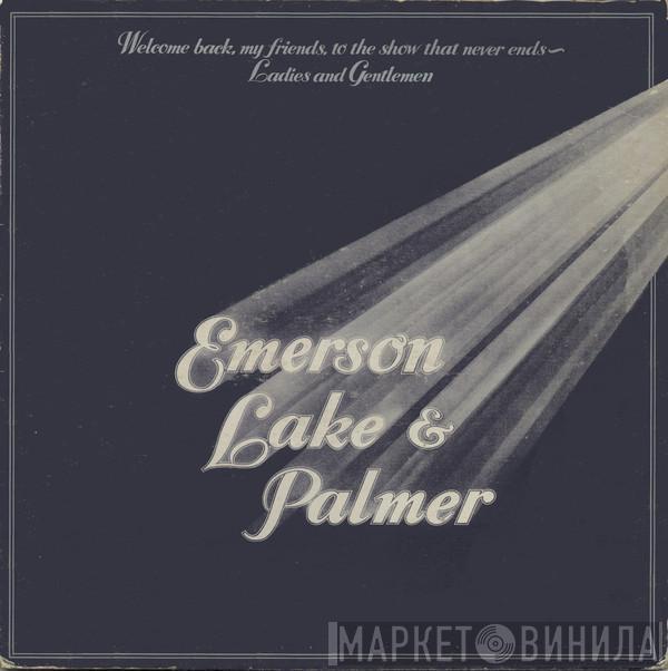  Emerson, Lake & Palmer  - Welcome Back My Friends To The Show That Never Ends ~ Ladies And Gentlemen
