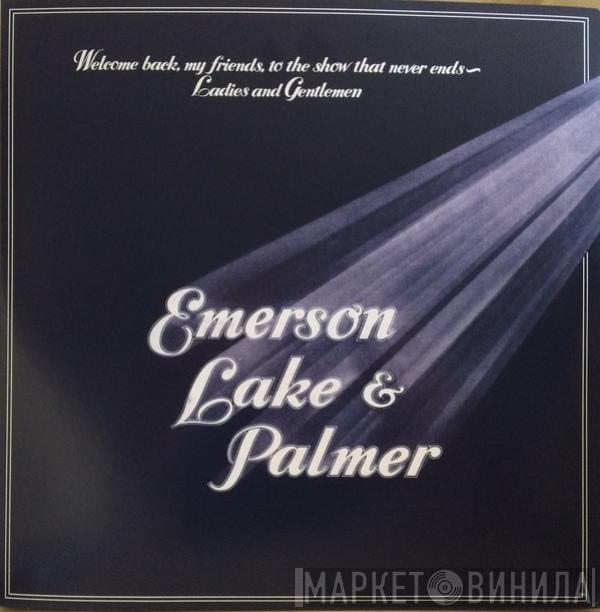 Emerson, Lake & Palmer - Welcome Back, My Friends, To The Show That Never Ends - Ladies And Gentlemen