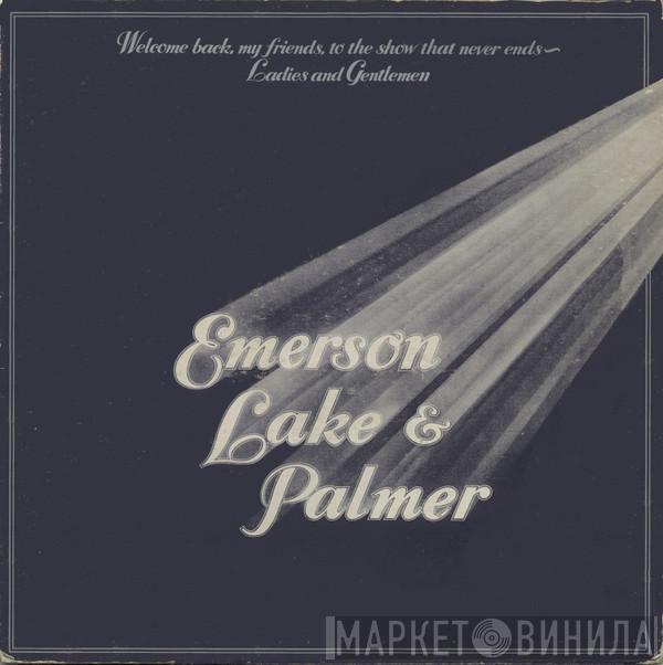 Emerson, Lake & Palmer - Welcome Back My Friends To The Show That Never Ends - Ladies And Gentlemen