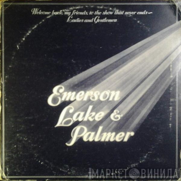 Emerson, Lake & Palmer - Welcome Back My Friends To The Show That Never Ends - Ladies And Gentlemen