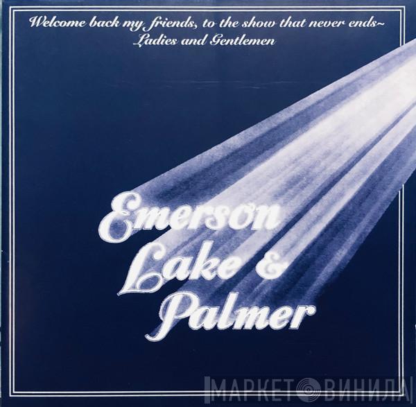 Emerson, Lake & Palmer - Welcome Back My Friends, To The Show That Never Ends