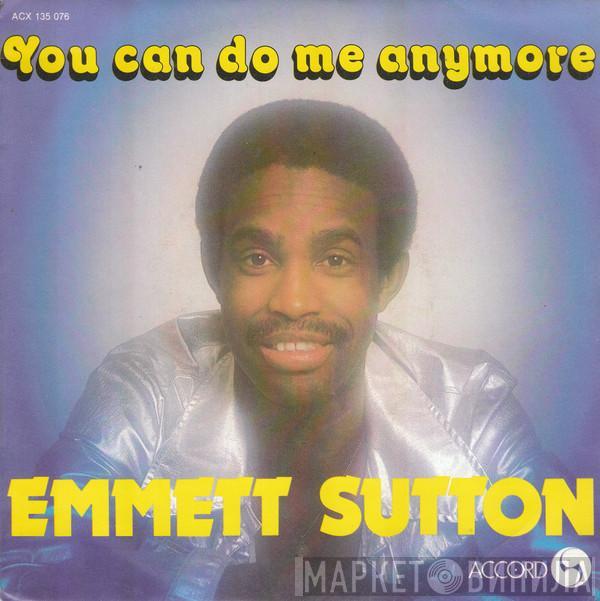Emet Sutton - You Can Do Me Anymore