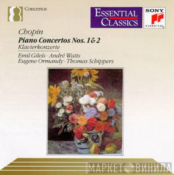 Emil Gilels, André Watts, Eugene Ormandy, Thomas Schippers - Chopin: Piano Concertos Nos. 1 & 2