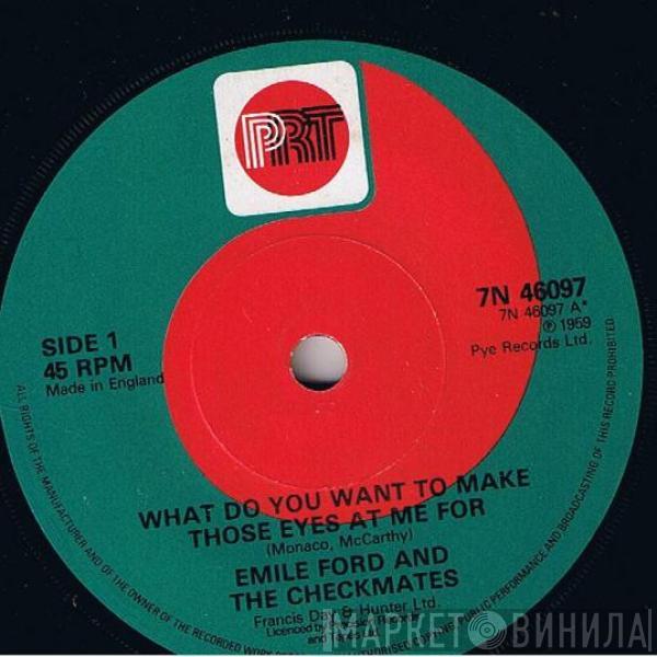 Emile Ford & The Checkmates  - What Do You Want To Make Those Eyes At Me For / On A Slow Boat To China