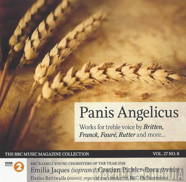 , Emilia Jaques , Cassian Pichler-Roca , Darius Battiwalla  BBC Philharmonic  - Panis Angelicus: Works For Treble Voice