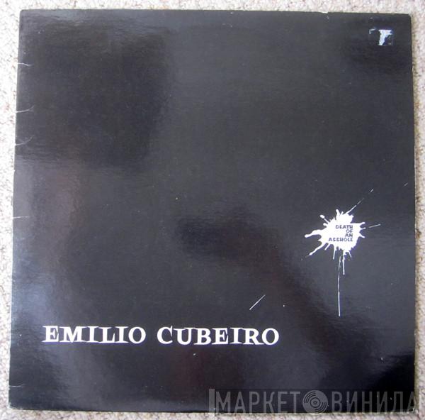 Emilio Cubeiro - The Death Of An Asshole