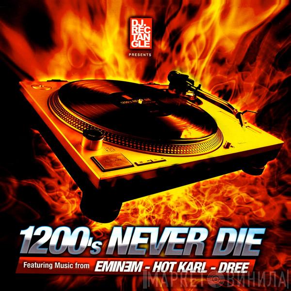 Eminem, Dree - DJ Rectangle Presents 1200's Never Die