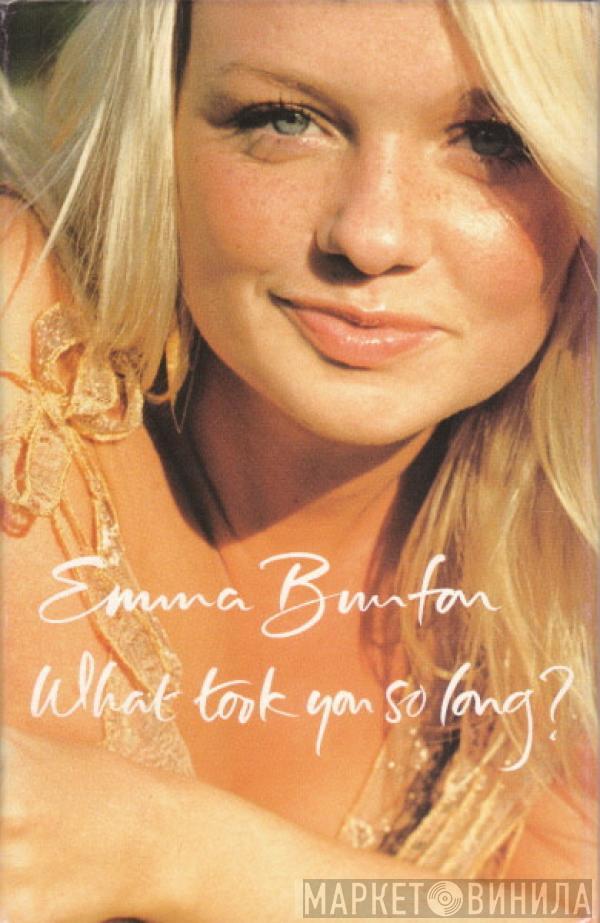 Emma Bunton - What Took You So Long?