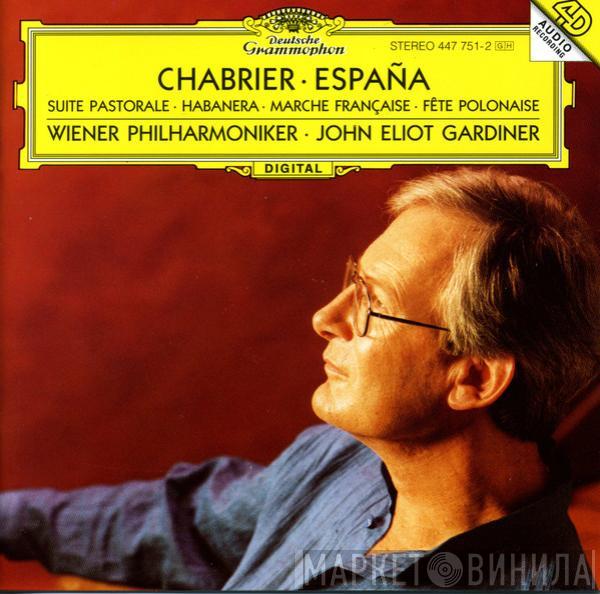 Emmanuel Chabrier, Wiener Philharmoniker, John Eliot Gardiner - España • Suite Pastorale Etc.