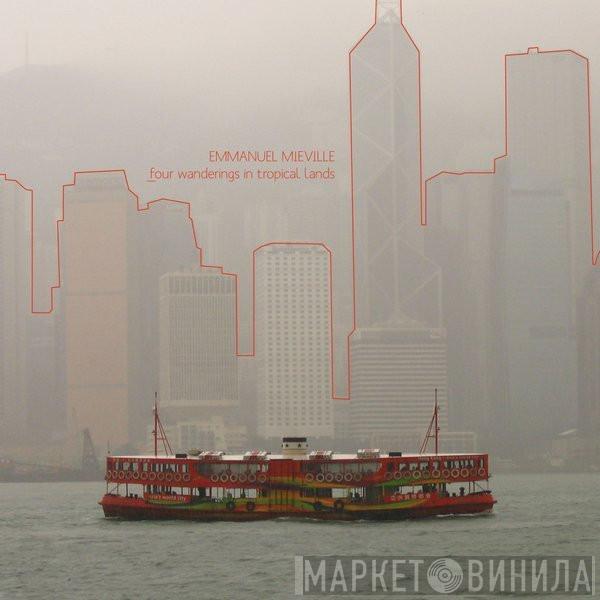 Emmanuel Mieville - Four Wanderings In Tropical Lands
