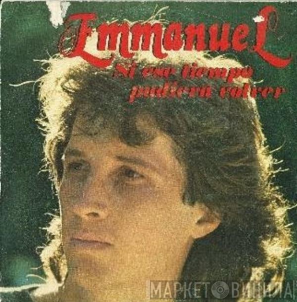 Emmanuel - Si Ese Tiempo Pudiera Volver