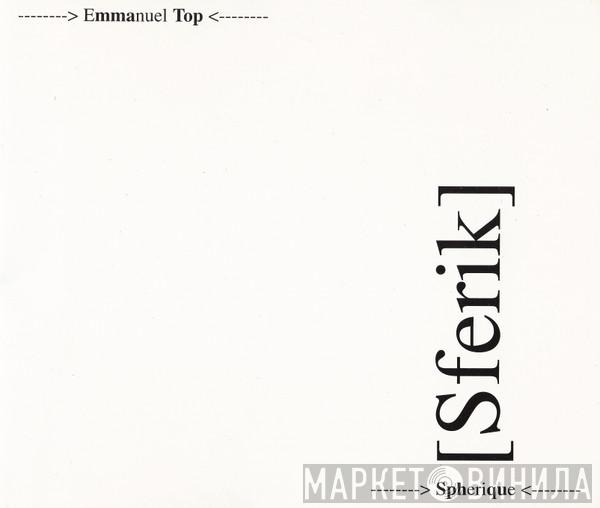 Emmanuel Top - Spherique