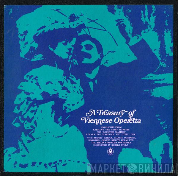 , Emmerich Kálmán With Franz Lehár , Rudolf Schock , Margit Schramm , Dorothea Chryst , Etc. Renate Holm Conducted By Berliner Symphoniker  Robert Stolz  - A Treasury Of Viennese Operetta