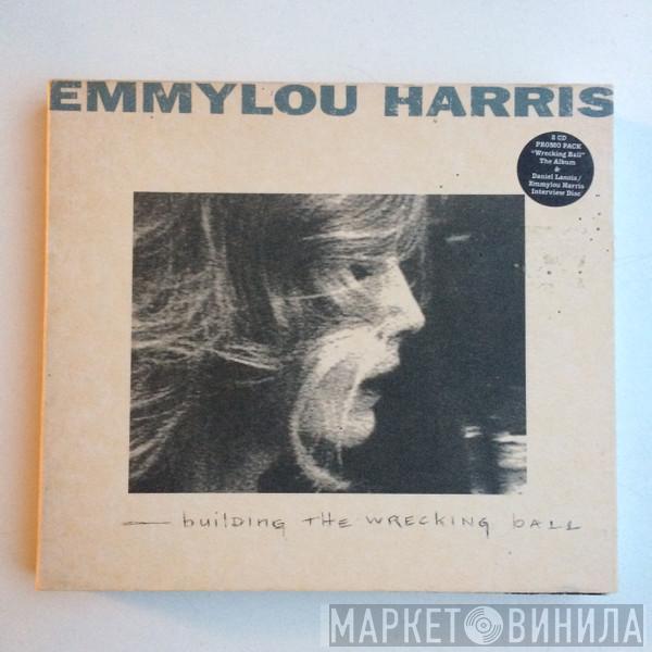  Emmylou Harris  - Building The Wrecking Ball