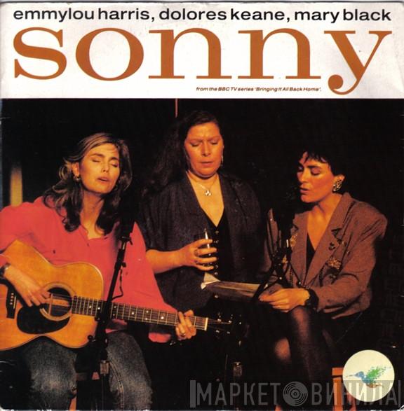 Emmylou Harris, Dolores Keane, Mary Black - Sonny