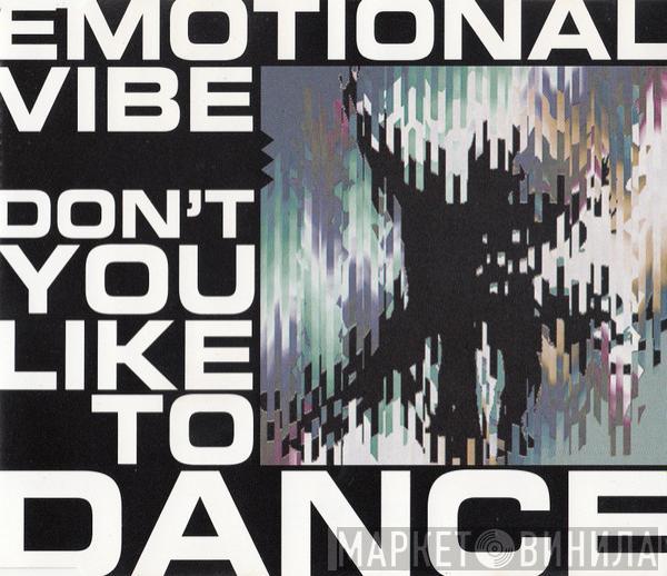 Emotional Vibe - Don't You Like To Dance