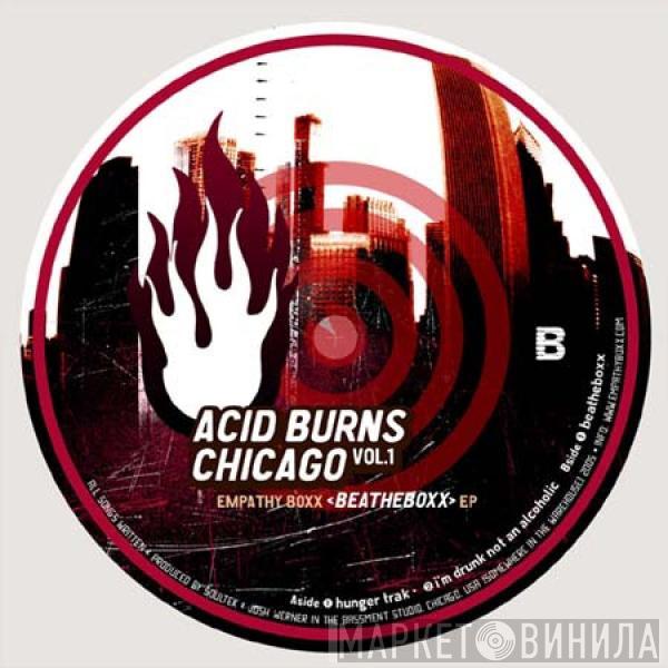 Empathy Boxx - Acid Burns Chicago Vol.1 / Beatheboxx EP