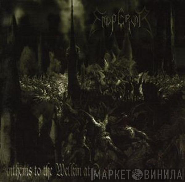  Emperor   - Anthems To The Welkin At Dusk