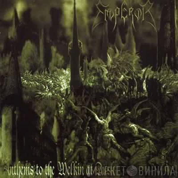  Emperor   - Anthems To The Welkin At Dusk