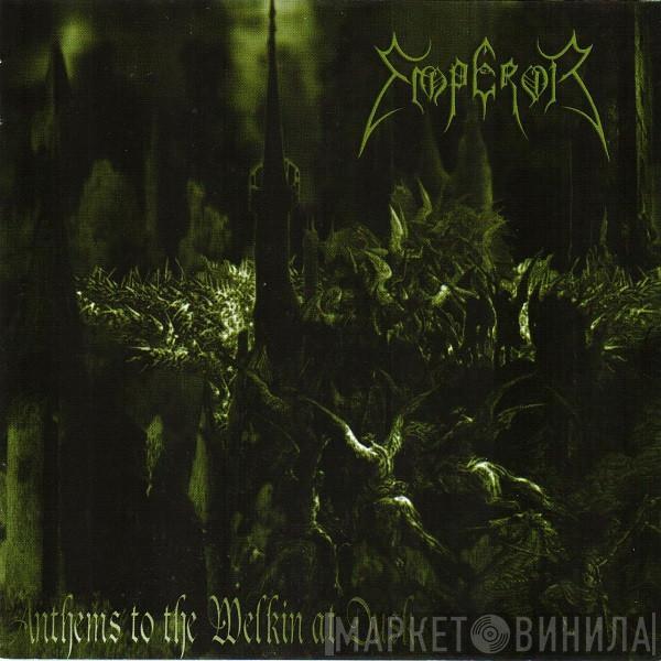  Emperor   - Anthems To The Welkin At Dusk