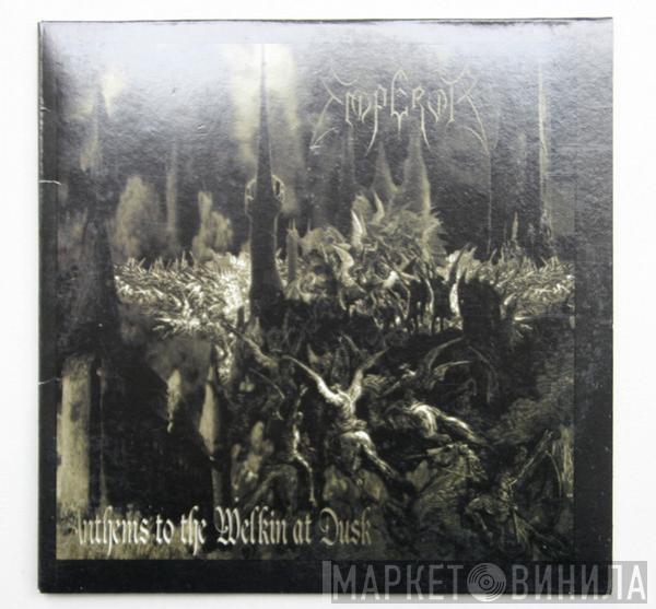  Emperor   - Anthems To The Welkin At Dusk