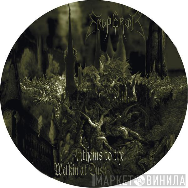  Emperor   - Anthems To The Welkin At Dusk