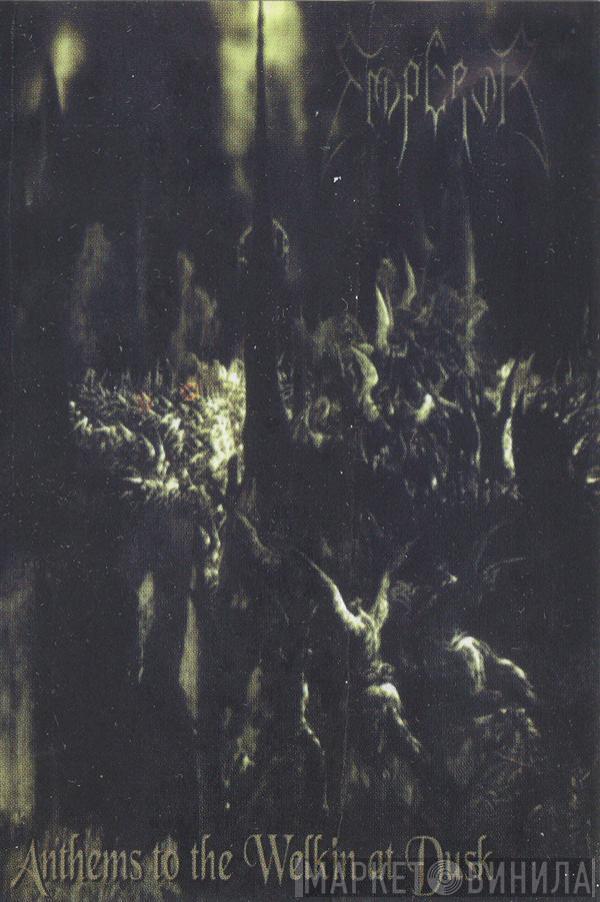  Emperor   - Anthems To The Welkin At Dusk