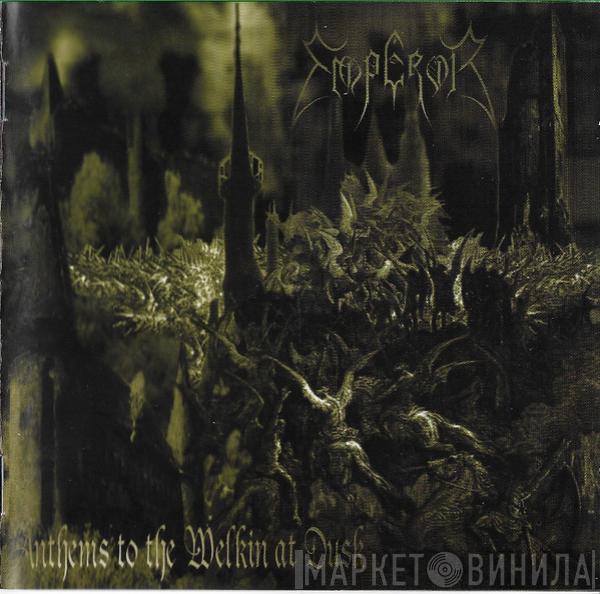  Emperor   - Anthems To The Welkin At Dusk