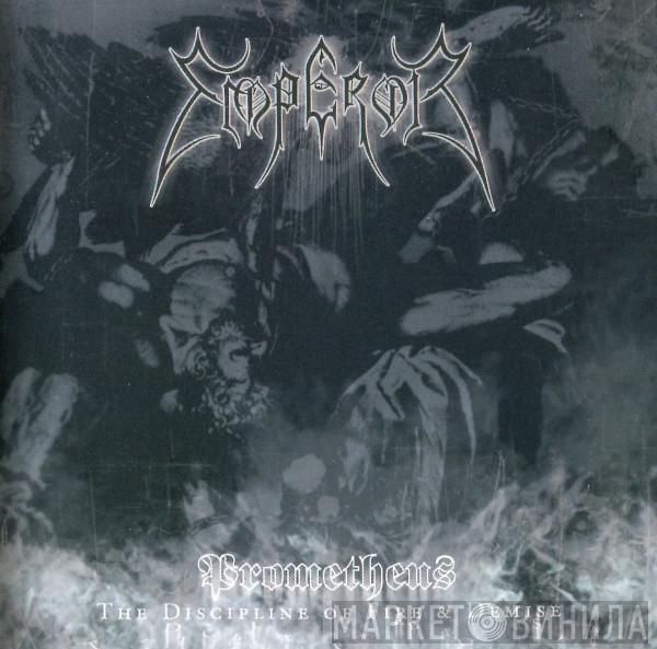 Emperor  - Prometheus - The Discipline Of Fire & Demise